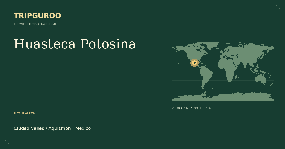 Huasteca Potosina · Ubicación de referencia