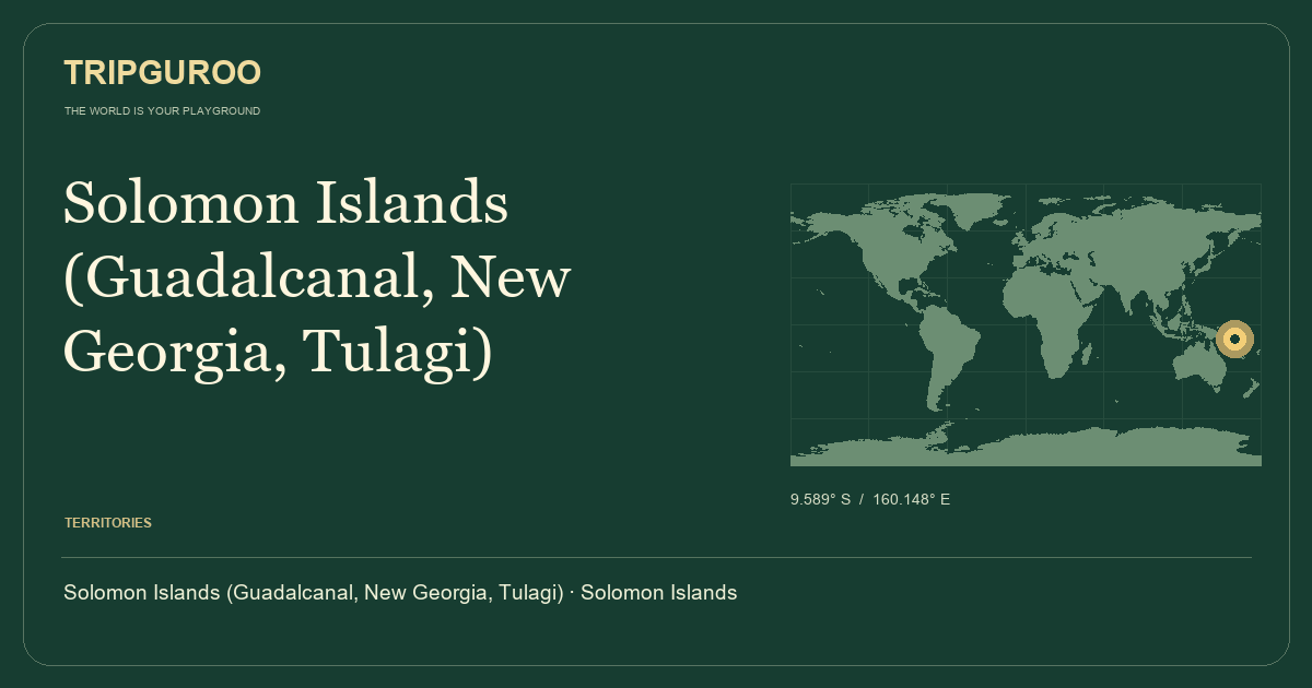 Solomon Islands (Guadalcanal, New Georgia, Tulagi) · Reference location
