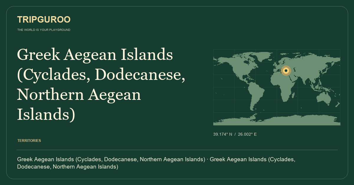 Greek Aegean Islands (Cyclades, Dodecanese, Northern Aegean Islands) · Reference location