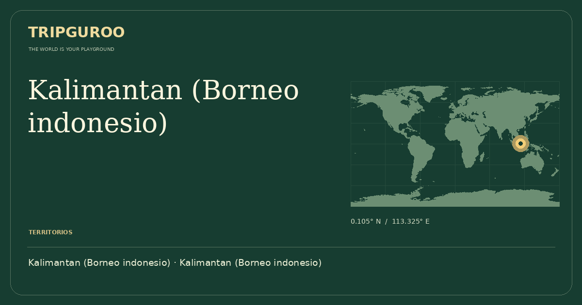 Kalimantan (Borneo indonesio) · Ubicación de referencia