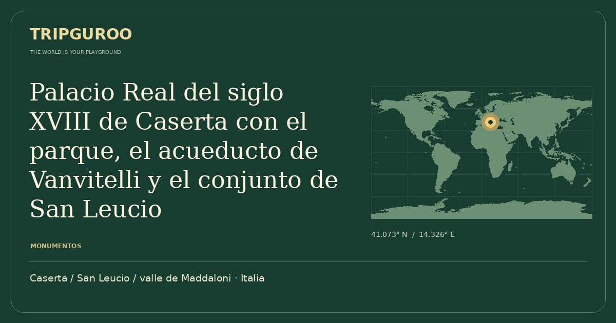 Palacio Real del siglo XVIII de Caserta con el parque, el acueducto de Vanvitelli y el conjunto de San Leucio · Ubicación de referencia